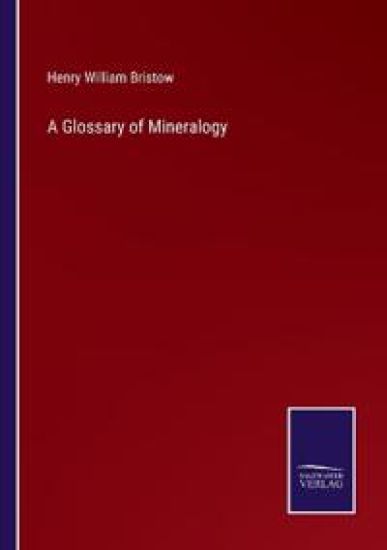 A Glossary of Mineralogy