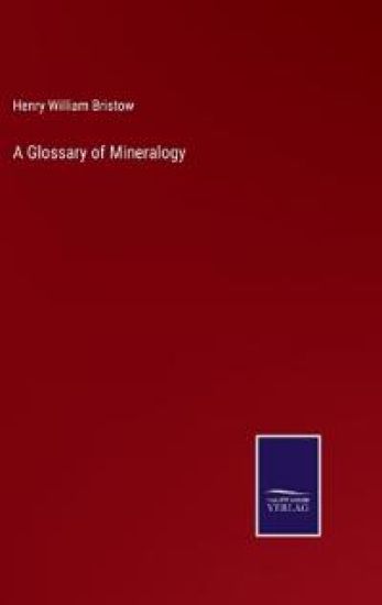A Glossary of Mineralogy