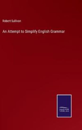 An Attempt to Simplify English Grammar