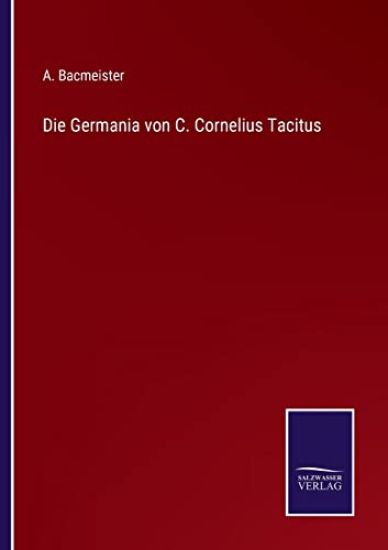 Die Germania von C. Cornelius Tacitus