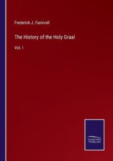 The History of the Holy Graal
