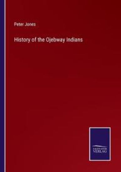 History of the Ojebway Indians