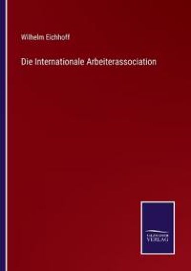 Die Internationale Arbeiterassociation