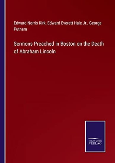 Sermons Preached in Boston on the Death of Abraham Lincoln