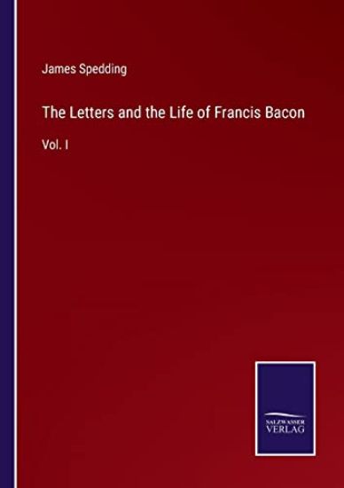 The Letters and the Life of Francis Bacon