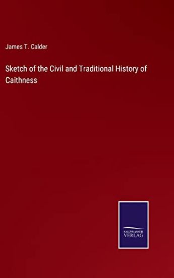 Sketch of the Civil and Traditional History of Caithness
