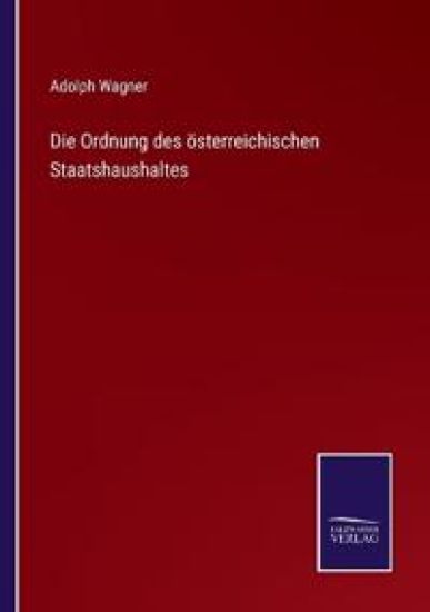 Die Ordnung des österreichischen Staatshaushaltes