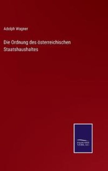Die Ordnung des österreichischen Staatshaushaltes