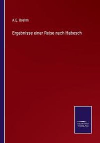 Ergebnisse einer Reise nach Habesch