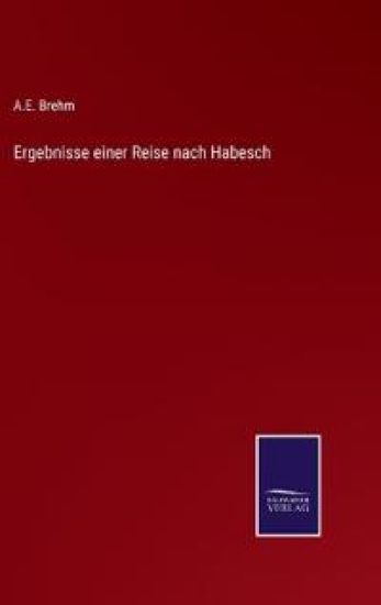 Ergebnisse einer Reise nach Habesch