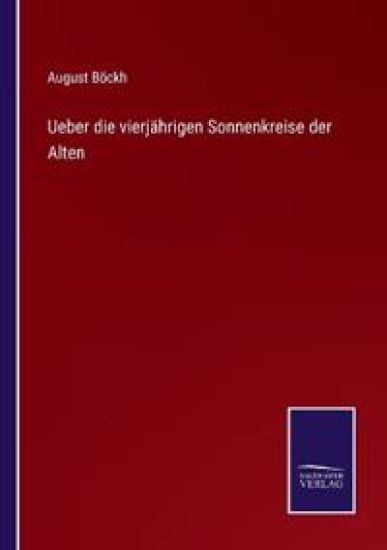Ueber die vierjährigen Sonnenkreise der Alten