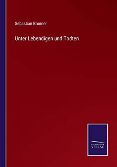 Unter Lebendigen und Todten