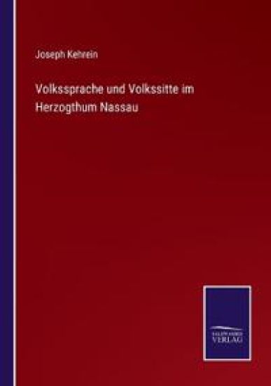 Volkssprache und Volkssitte im Herzogthum Nassau