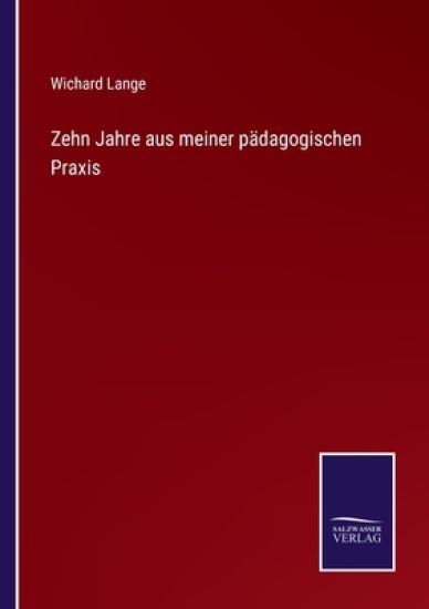 Zehn Jahre aus meiner pädagogischen Praxis