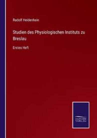 Studien des Physiologischen Instituts zu Breslau