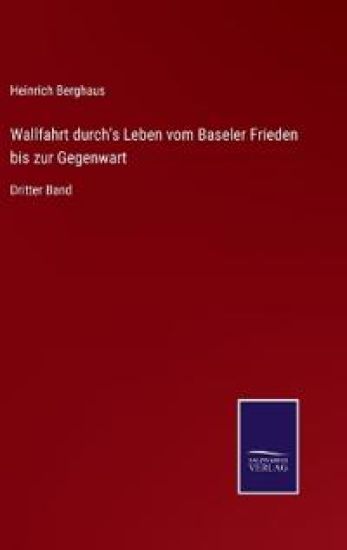 Wallfahrt durch's Leben vom Baseler Frieden bis zur Gegenwart