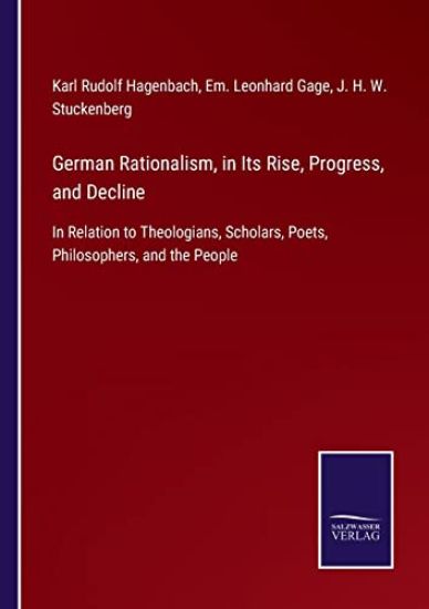 German Rationalism, in Its Rise, Progress, and Decline