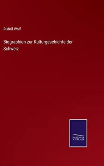 Biographien zur Kulturgeschichte der Schweiz