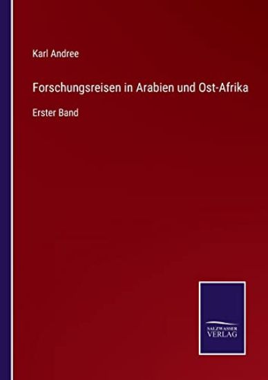 Forschungsreisen in Arabien und Ost-Afrika