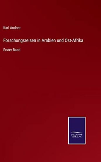 Forschungsreisen in Arabien und Ost-Afrika