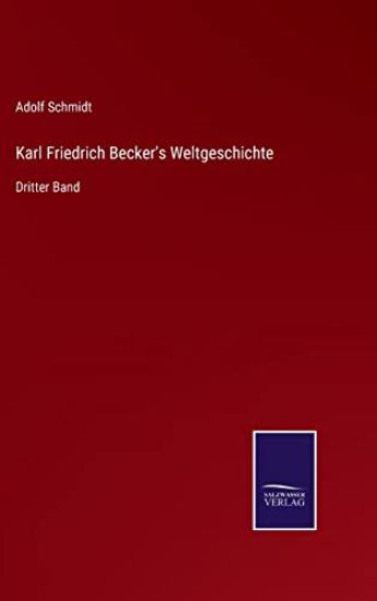 Karl Friedrich Becker's Weltgeschichte