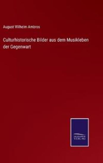 Culturhistorische Bilder aus dem Musikleben der Gegenwart