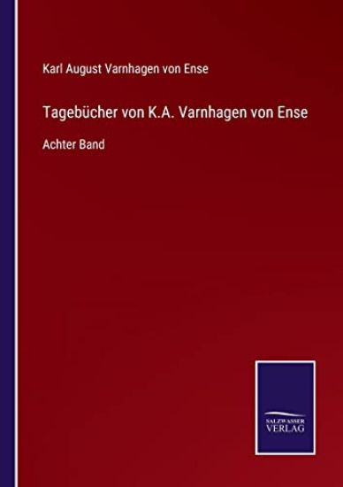 Tagebücher von K.A. Varnhagen von Ense