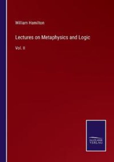 Lectures on Metaphysics and Logic