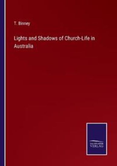 Lights and Shadows of Church-Life in Australia
