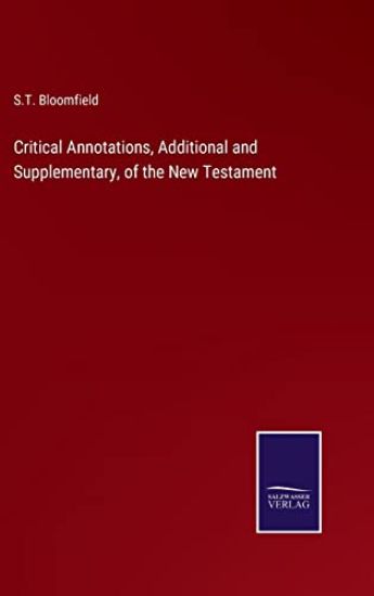 Critical Annotations, Additional and Supplementary, of the New Testament