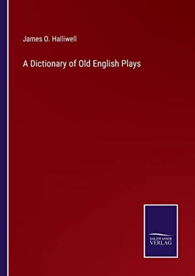 A Dictionary of Old English Plays