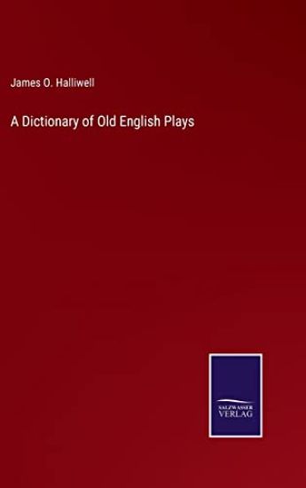 A Dictionary of Old English Plays