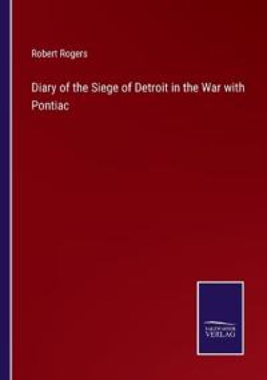 Diary of the Siege of Detroit in the War with Pontiac – Robert Rogers, kirjan kansikuva