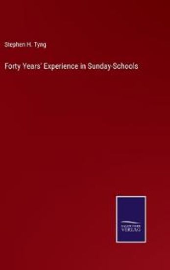 Forty Years' Experience in Sunday-Schools
