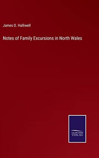 Notes of Family Excursions in North Wales