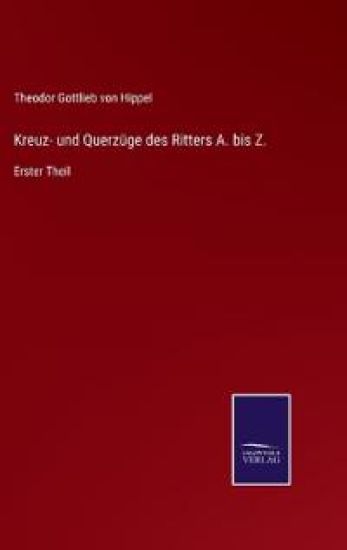 Kreuz- und Querzüge des Ritters A. bis Z.