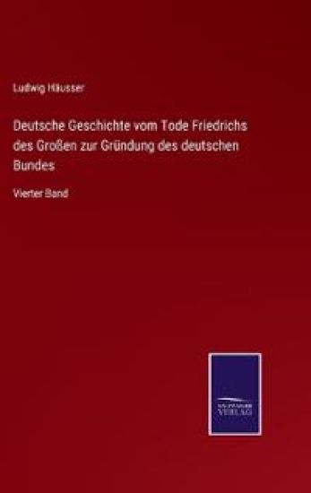 Deutsche Geschichte vom Tode Friedrichs des Großen zur Gründung des deutschen Bundes