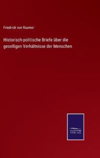 Historisch-politische Briefe über die geselligen Verhältnisse der Menschen