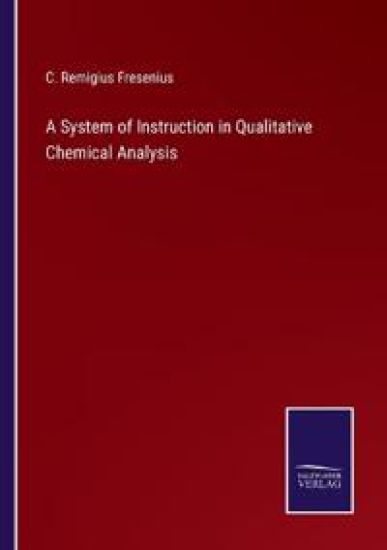 A System of Instruction in Qualitative Chemical Analysis