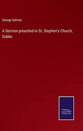 A Sermon preached in St. Stephen's Church, Dublin
