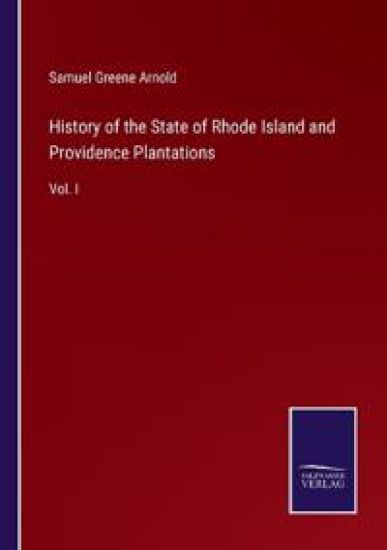 History of the State of Rhode Island and Providence Plantations