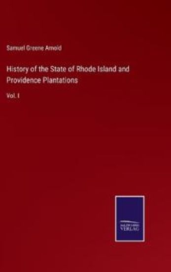 History of the State of Rhode Island and Providence Plantations