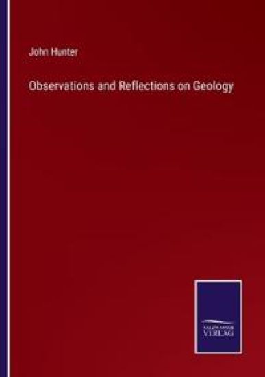 Observations and Reflections on Geology