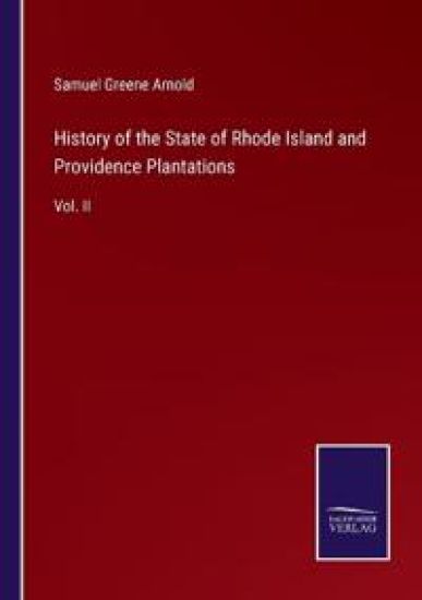 History of the State of Rhode Island and Providence Plantations