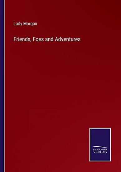 Friends, Foes and Adventures