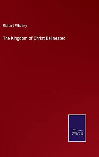 The Kingdom of Christ Delineated