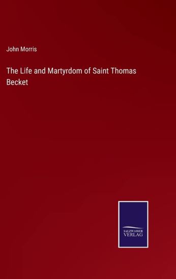 The Life and Martyrdom of Saint Thomas Becket