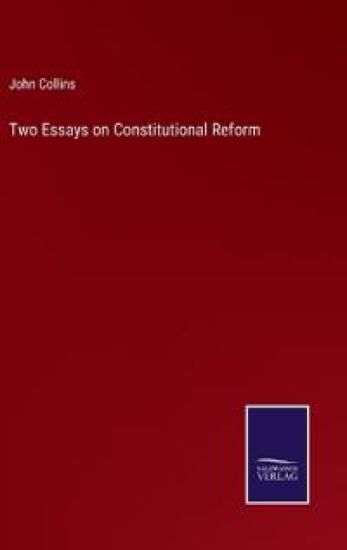 Two Essays on Constitutional Reform