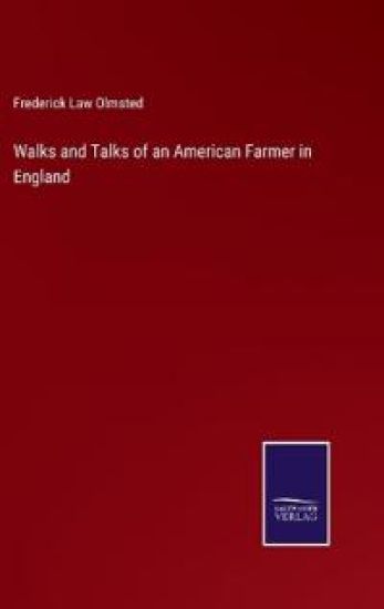 Walks and Talks of an American Farmer in England