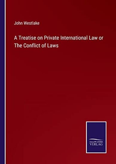 A Treatise on Private International Law or The Conflict of Laws
